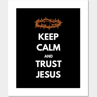 Keep calm and trust Jesus, with thorn crown and white text Posters and Art